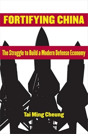 Imagen del vendedor de Fortifying China : The Struggle to Build a Modern Defense Economy a la venta por GreatBookPrices