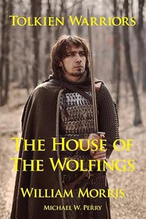 Imagen del vendedor de Tolkien Warriors-The House of the Wolfings: A Story that Inspired The Lord of the Rings a la venta por GreatBookPrices
