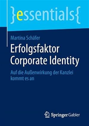 Seller image for Erfolgsfaktor Corporate Identity : Auf Die Au�enwirkung Der Kanzlei Kommt Es an -Language: german for sale by GreatBookPrices