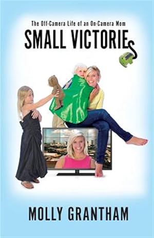Immagine del venditore per Small Victories: The Off-Camera Life of an On-Camera Mom venduto da GreatBookPrices