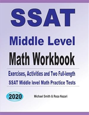 Seller image for SSAT Middle Level Math Workbook: Math Exercises, Activities, and Two Full-Length SSAT Middle Level Math Practice Tests for sale by GreatBookPrices