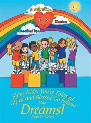 Immagine del venditore per Shine Kids, You're Talented, Gifted and Blessed Go Follow Your Dreams! venduto da GreatBookPrices