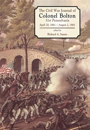 Immagine del venditore per Civil War Journal of Colonel William J. Bolton : 51st Pennsylvania, April 20, 1861-August 2, 1965 venduto da GreatBookPrices