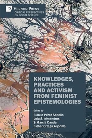 Immagine del venditore per Knowledges, Practices and Activism from Feminist Epistemologies venduto da GreatBookPrices