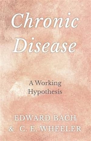 Immagine del venditore per Chronic Disease - A Working Hypothesis venduto da GreatBookPrices