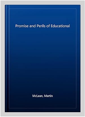 Imagen del vendedor de Promise and Perils of Educational a la venta por GreatBookPrices