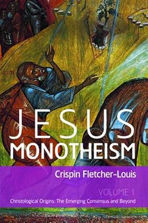 Bild des Verk�ufers f�r Jesus Monotheism: Volume 1: Christologic zum Verkauf von GreatBookPrices
