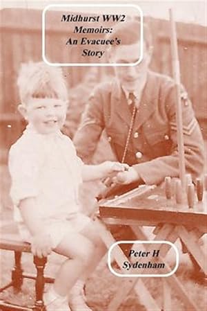 Immagine del venditore per Midhurst WW2 Memoirs:: The Evacuee Story venduto da GreatBookPrices