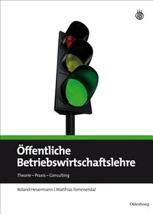 Image du vendeur pour �ffentliche Betriebswirtschaftslehre : Theorie - Praxis - Consulting -Language: german mis en vente par GreatBookPrices