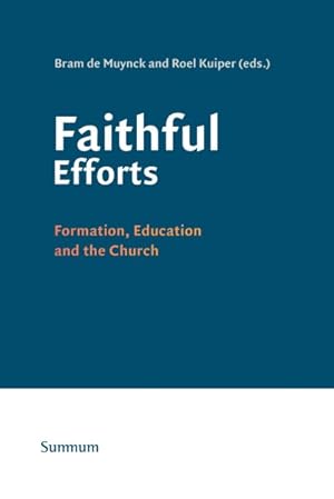 Bild des Verk�ufers f�r Faithful Efforts : Formation, Education and the Church zum Verkauf von GreatBookPrices