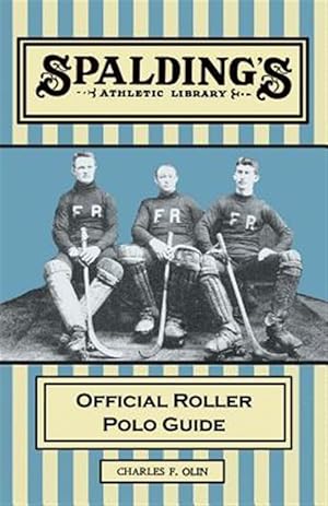 Immagine del venditore per Spalding's Athletic Library - Official Roller Polo Guide venduto da GreatBookPrices