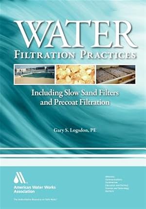 Immagine del venditore per Water Filtration Practice : Including Slow Sand Filters and Precoat Filtration venduto da GreatBookPrices