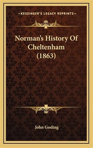 Imagen del vendedor de Norman's History of Cheltenham (1863) a la venta por GreatBookPrices