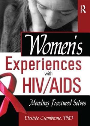 Imagen del vendedor de Women's Experiences With HIV/Aids : Mending Fractured Selves a la venta por GreatBookPrices