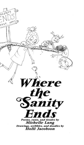 Image du vendeur pour Where The Sanity Ends mis en vente par GreatBookPrices