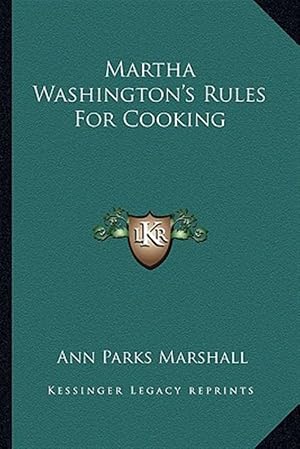 Immagine del venditore per Martha Washington's Rules for Cooking venduto da GreatBookPrices