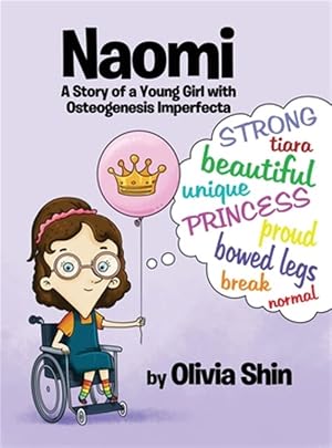 Immagine del venditore per Naomi : A Story of a Young Girl With Osteogenesis Imperfecta venduto da GreatBookPrices