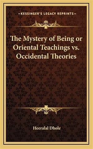 Immagine del venditore per The Mystery of Being or Oriental Teachings vs. Occidental Theories venduto da GreatBookPrices