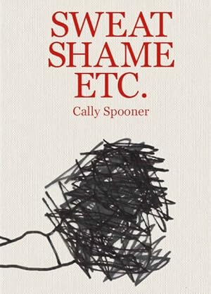 Immagine del venditore per Cally Spooner : Sweat Shame Etc. venduto da GreatBookPrices