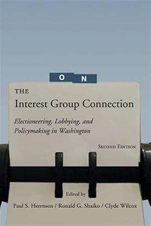 Imagen del vendedor de Interest Group Connection : Electioneering, Lobbying, and Policymaking a la venta por GreatBookPrices