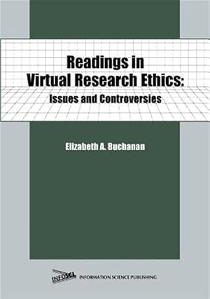 Imagen del vendedor de Readings in Virtual Research Ethics : Issues and Controversies a la venta por GreatBookPrices