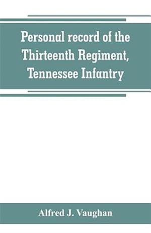 Immagine del venditore per Personal record of the Thirteenth Regiment, Tennessee Infantry venduto da GreatBookPrices