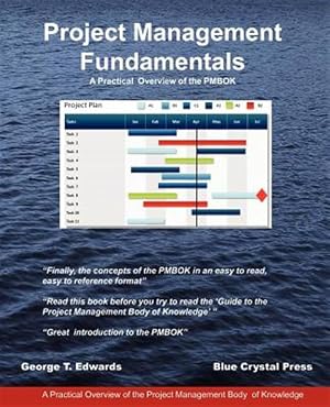 Imagen del vendedor de Project Management Fundamentals: A Practical Overview of the Pmbok a la venta por GreatBookPrices