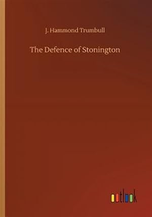 Bild des Verk�ufers f�r The Defence of Stonington zum Verkauf von GreatBookPrices