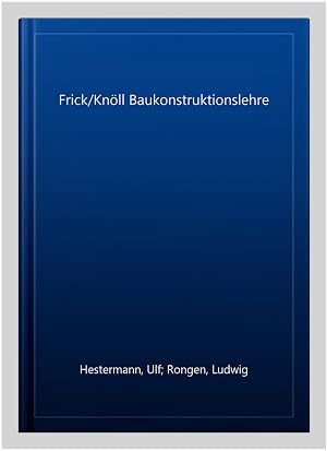 Bild des Verk�ufers f�r Frick/Kn�ll Baukonstruktionslehre -Language: german zum Verkauf von GreatBookPrices