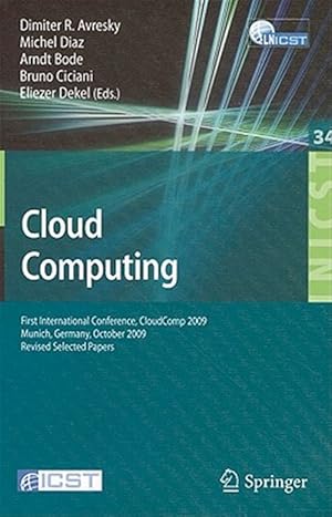 Imagen del vendedor de Cloud Computing : First International Conference, Cloudcomp 2009, Munich, Germany, October 19-21, 2009, Revised Selected Papers a la venta por GreatBookPrices