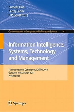 Seller image for Information Intelligence, Systems, Technology and Management : 5th International Conference, ICISTM 2011, Gurgaon, India, March 10-12, 2011. Proceedings for sale by GreatBookPrices