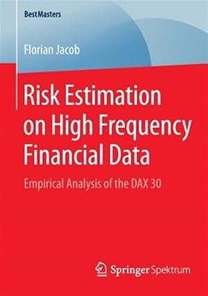 Immagine del venditore per Risk Estimation on High Frequency Financial Data : Empirical Analysis of the Dax 30 venduto da GreatBookPrices