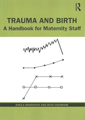 Immagine del venditore per Trauma and Birth : A Handbook for Maternity Staff venduto da GreatBookPrices