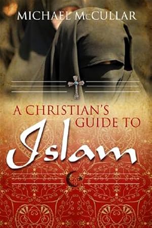 Immagine del venditore per Christian's Guide to Islam venduto da GreatBookPrices