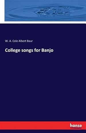 Immagine del venditore per College Songs for Banjo venduto da GreatBookPrices