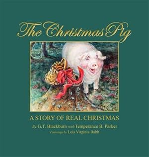 Immagine del venditore per The Christmas Pig a Story of Real Christmas venduto da GreatBookPrices