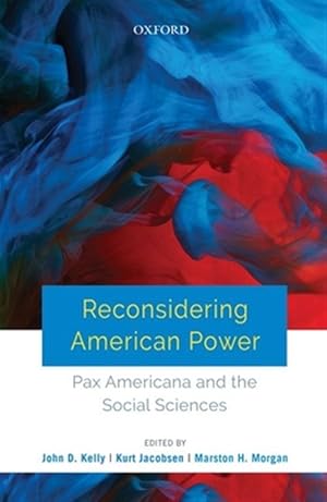 Imagen del vendedor de Reconsidering American Power : Pax Americana and the Social Sciences a la venta por GreatBookPrices
