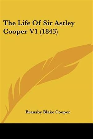 Immagine del venditore per Life of Sir Astley Cooper venduto da GreatBookPrices