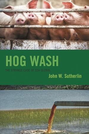 Immagine del venditore per Hog Wash : The Strange Case of SSA Global venduto da GreatBookPrices