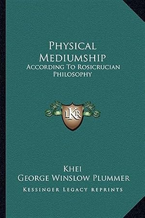 Seller image for Physical Mediumship: According to Rosicrucian Philosophy for sale by GreatBookPrices