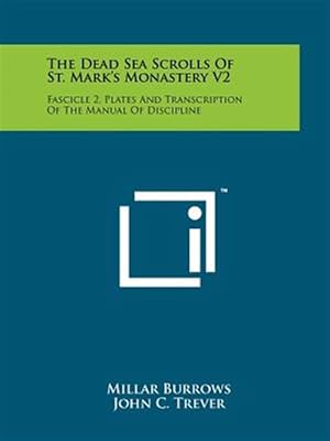 Seller image for The Dead Sea Scrolls of St. Mark's Monastery V2: Fascicle 2, Plates and Transcription of the Manual of Discipline for sale by GreatBookPrices