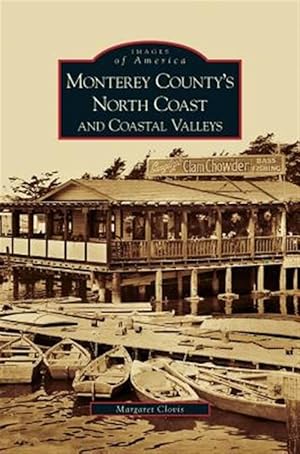 Imagen del vendedor de Monterey County's North Coast and Coastal Valleys a la venta por GreatBookPrices