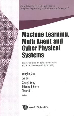 Immagine del venditore per Machine Learning, Multi Agent and Cyber Physical Systems : Proceedings of the 15th International FLINS Conference FLINS 2022 venduto da GreatBookPrices