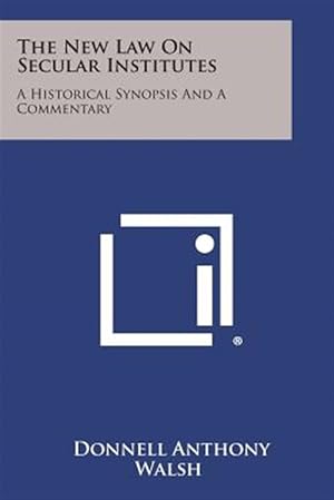 Imagen del vendedor de The New Law on Secular Institutes: A Historical Synopsis and a Commentary a la venta por GreatBookPrices