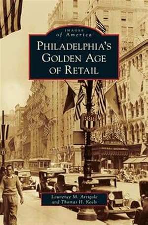 Immagine del venditore per Philadelphia's Golden Age of Retail venduto da GreatBookPrices