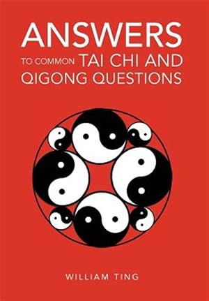 Imagen del vendedor de Answers to Common Tai Chi and Qigong Questions a la venta por GreatBookPrices