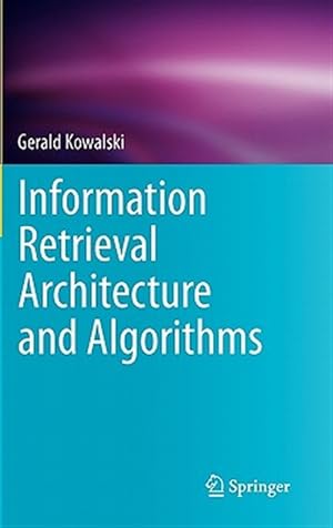 Immagine del venditore per Information Retrieval Architecture and Algorithms venduto da GreatBookPrices