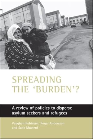 Immagine del venditore per Spreading the Burden : A Review of Policies to Disperse Asylum-Seekers and Refugees venduto da GreatBookPrices