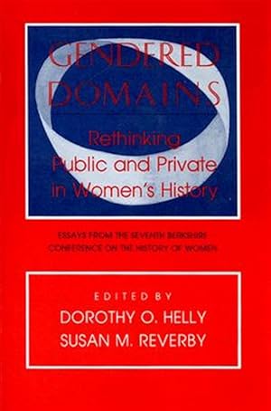 Imagen del vendedor de Gendered Domains : Rethinking Public and Private in Women's History a la venta por GreatBookPrices