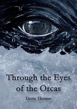 Seller image for Through the Eyes of the Orcas for sale by GreatBookPrices